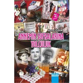 ANNEMIN SOFRALARINA YOLCULUK - SEMA ÖZER