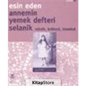 Annemin Yemek Defteri Selanik Münih, Brüksel, Istanbul - Esin Eden