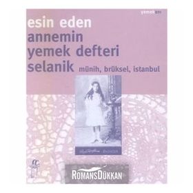 Annemin Yemek Defteri Selanik Münih, Brüksel, Istanbul - Esin Eden
