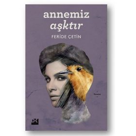 Annemiz Aşktır - Feride Çetin
