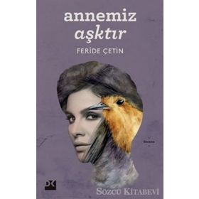 Annemiz Aşktır - Feride Çetin