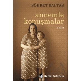 Annemle Konuşmalar - Şöhret Baltaş