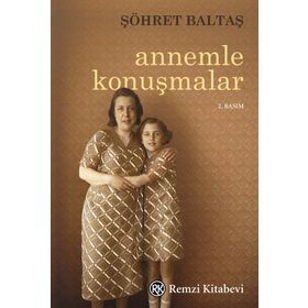 Annemle Konuşmalar - Şöhret Baltaş