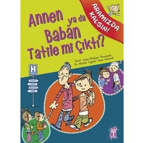 ANNEN YA DA BABAN TATILE MI ÇIKTI? - PHILIPPE RAYNAUD