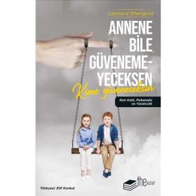 Annene Bile Güvenemeyeceksen Kime Güveneceksin Leonard Shengold The Kitap