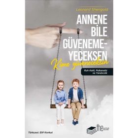 Annene Bile Güvenemeyeceksen Kime Güveneceksin Leonard Shengold The Kitap