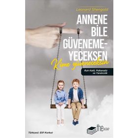 Annene Bile Güvenemeyeceksen Kime Güveneceksin Leonard Shengold The Kitap
