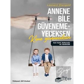 Annene Bile Güvenemeyeceksen Kime Güveneceksin Leonard Shengold The Kitap