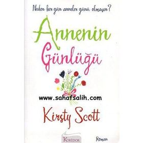 ANNENIN GÜNLÜĞÜ NEDEN HER GÜN ANNELER GÜNÜ OLMASIN? - KIRSTY SCOTT