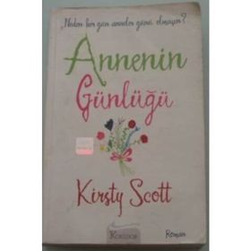ANNENIN GÜNLÜĞÜ NEDEN HER GÜN ANNELER GÜNÜ OLMASIN? - KIRSTY SCOTT