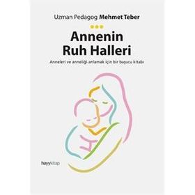 Annenin Ruh Halleri - Uzman Pedagog Mehmet Teber