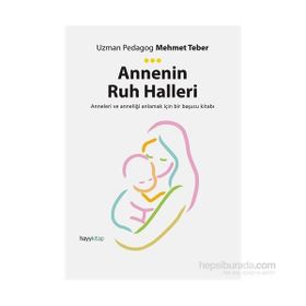 Annenin Ruh Halleri - Uzman Pedagog Mehmet Teber