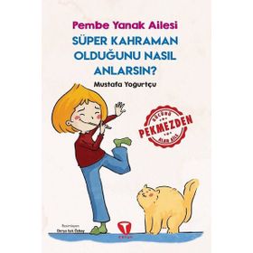 Annenin Süper Kahraman Olduğunu Nasıl Anlarsın? Pembe Yanak Ailesi Turkuvaz Çocuk