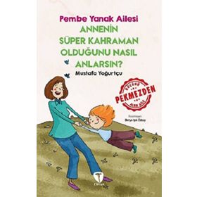 Annenin Süper Kahraman Olduğunu Nasıl Anlarsın? Pembe Yanak Ailesi Turkuvaz Çocuk