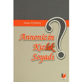 ANNENIZIN KIZLIK SOYADI - DÜNDAR AYDOĞAN
