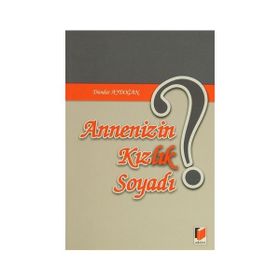 ANNENIZIN KIZLIK SOYADI - DÜNDAR AYDOĞAN