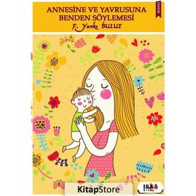 Annesine ve Yavrusuna Benden Söylemesi - F. Yankı Bulut