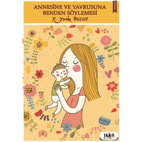 Annesine ve Yavrusuna Benden Söylemesi - F. Yankı Bulut