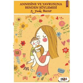 Annesine ve Yavrusuna Benden Söylemesi - F. Yankı Bulut