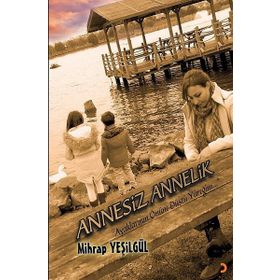 Annesiz Annelik - Mihrap Yeşilgül