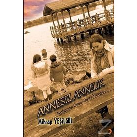 Annesiz Annelik - Mihrap Yeşilgül