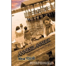 Annesiz Annelik - Mihrap Yeşilgül