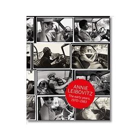 Annie Leibovitz : The Early Years, 1970-1983 - Luc Sante