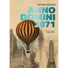 Anno Domini 2071 - Pieter Harting