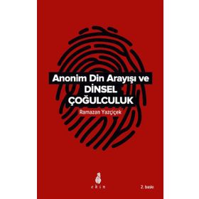 Anonim Din Arayışı ve Dinsel Çoğulculuk - Ramazan Yazçiçek