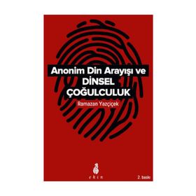 Anonim Din Arayışı ve Dinsel Çoğulculuk - Ramazan Yazçiçek