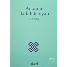 Anonim Halk Edebiyatı - İsmail Güleç