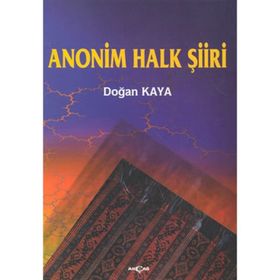 ANONIM HALK ŞİİRİ - DOĞAN KAYA