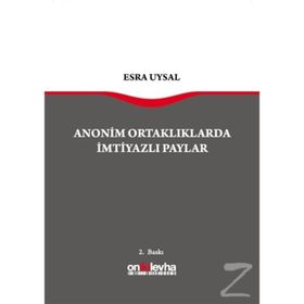 Anonim Ortaklarda İmtiyazlı Paylar - Esra Uysal