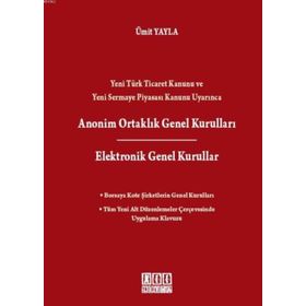 ANONIM ORTAKLIK GENEL KURULLARI ELEKTRONIK GENEL KURULLAR BORSAYA KOTE ŞIRKETLERIN GENEL KURULLARI - ÜMIT YAYLA