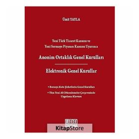 ANONIM ORTAKLIK GENEL KURULLARI ELEKTRONIK GENEL KURULLAR BORSAYA KOTE ŞIRKETLERIN GENEL KURULLARI - ÜMIT YAYLA