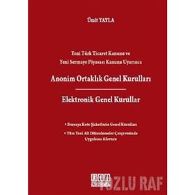 ANONIM ORTAKLIK GENEL KURULLARI ELEKTRONIK GENEL KURULLAR BORSAYA KOTE ŞIRKETLERIN GENEL KURULLARI - ÜMIT YAYLA
