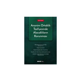 Anonim Ortaklık Tasfiyesinde Alacakların Korunması - Seçkin Yayınevi