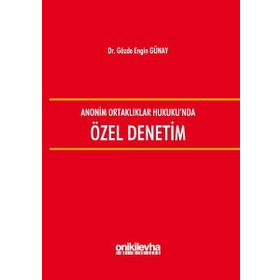 Anonim Ortaklıklar Hukuku'nda Özel Denetim - Gözde Engin Günay