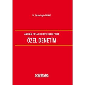 Anonim Ortaklıklar Hukuku'nda Özel Denetim - Gözde Engin Günay