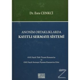 Anonim Ortaklıklarda Kayıtlı Sermaye Sistemi - Esra Cenkci