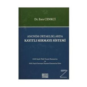 Anonim Ortaklıklarda Kayıtlı Sermaye Sistemi - Esra Cenkci