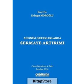 Anonim Ortaklıklarda Sermaye Artırımı - Erdoğan Moroğlu