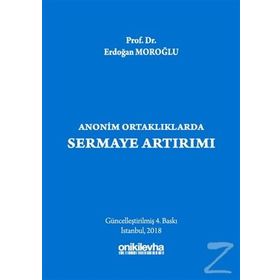 Anonim Ortaklıklarda Sermaye Artırımı - Erdoğan Moroğlu