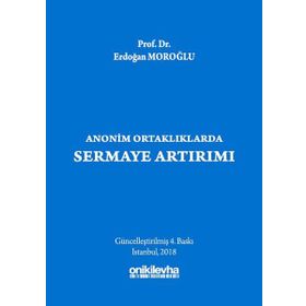 Anonim Ortaklıklarda Sermaye Artırımı - Erdoğan Moroğlu