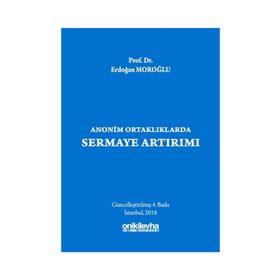 Anonim Ortaklıklarda Sermaye Artırımı - Erdoğan Moroğlu