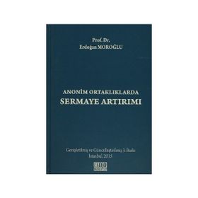 Anonim Ortaklıklarda Sermaye Artırımı - Erdoğan Moroğlu