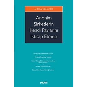 ANONIM ORTAKLIKLARIN KENDI PAYLARINI İKTISAP ETMESI - MEHMET ÖZDAMAR