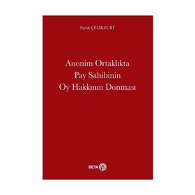 Anonim Ortaklıkta Pay Sahibinin Oy Hakkının Donması Beta Yayınları