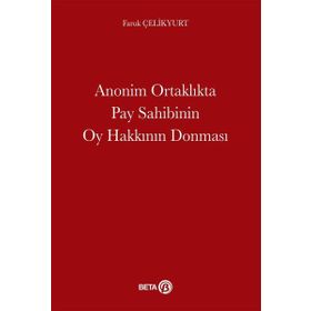 Anonim Ortaklıkta Pay Sahibinin Oy Hakkının Donması Beta Yayınları