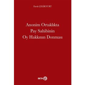 Anonim Ortaklıkta Pay Sahibinin Oy Hakkının Donması Beta Yayınları
